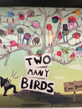 Two many Birds